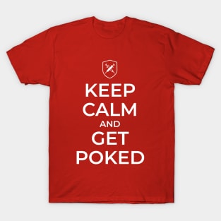 Keep Calm and get poked T-Shirt